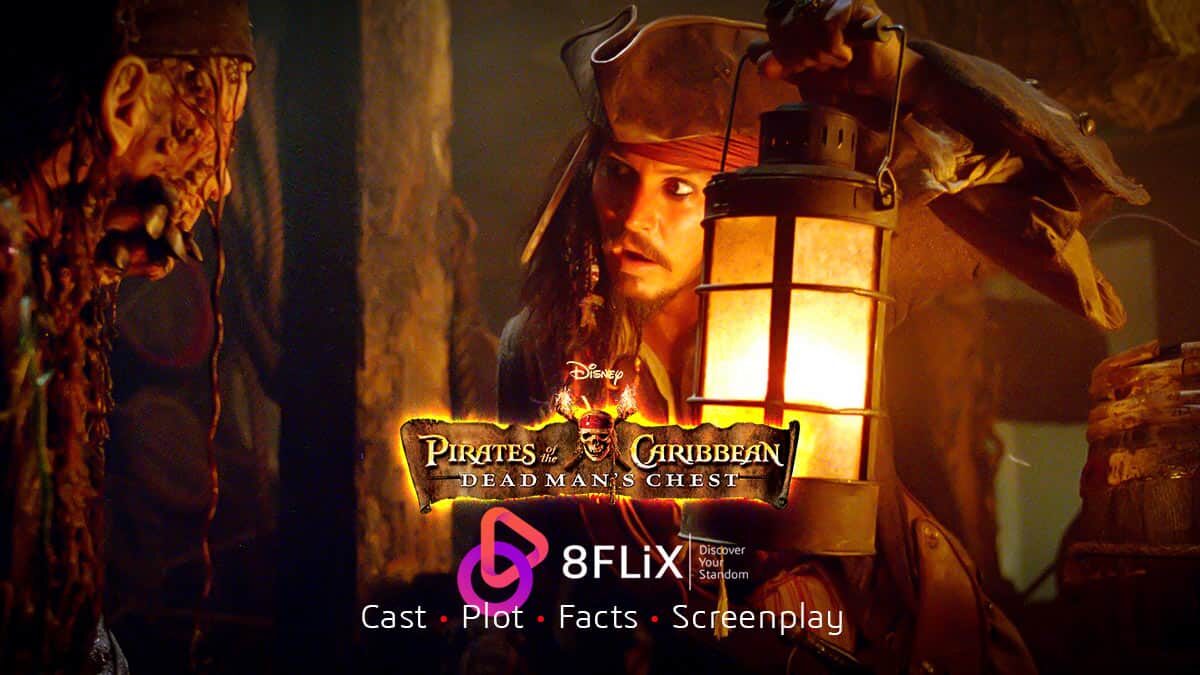 Pirates of the Caribbean Dead Man's Chest cast plot facts screenplay