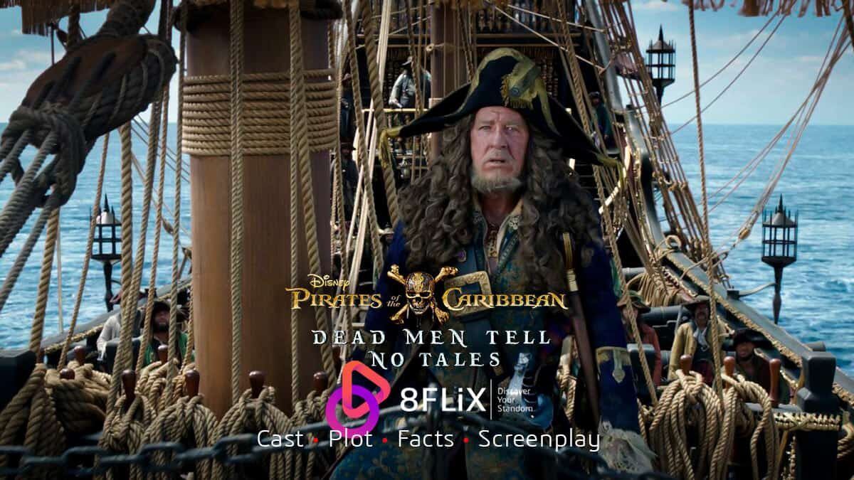 Pirates of the Caribbean Dead Men Tell No Tales cast plot facts screenplay