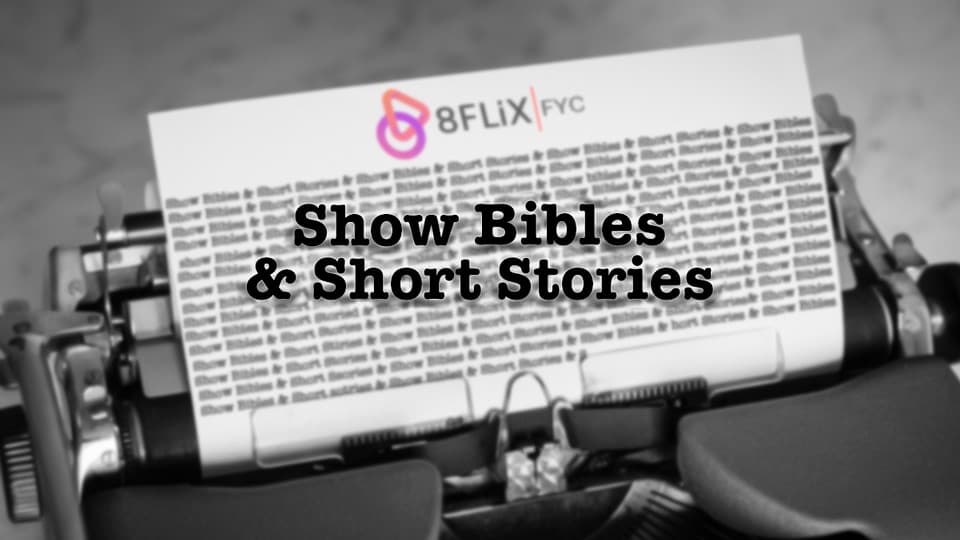 Televsion series bibles and short stories.