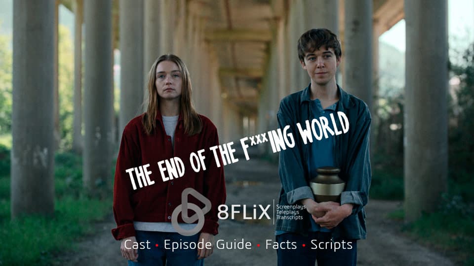 The End of the Fucking World cast episode guide facts scripts.