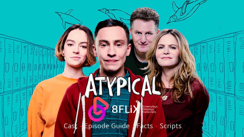 Atypical cast episode guide facts scripts.
