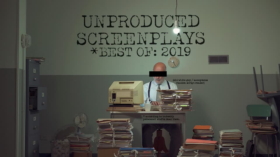 Best Unproduced Screenplays of 2019.