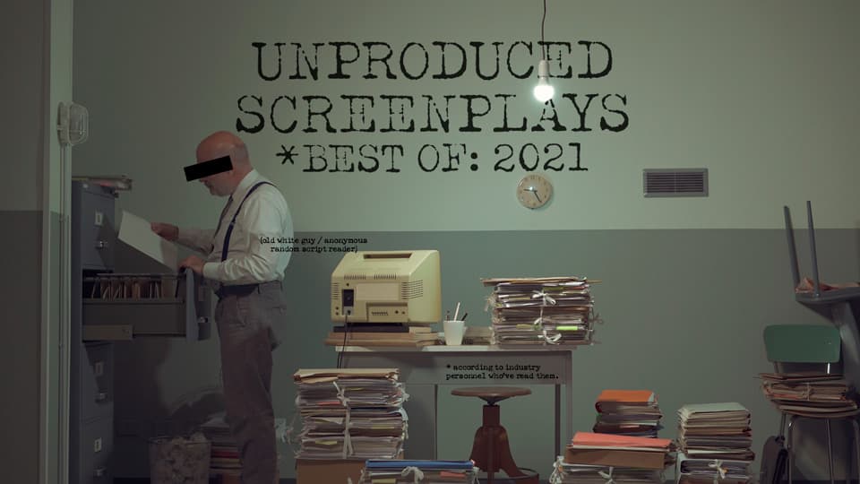 Best Unproduced Screenplays of 2021.