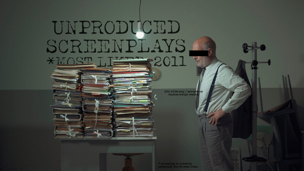 Read, study, and download the Most Liked Unproduced Screenplays of 2011, part 1
