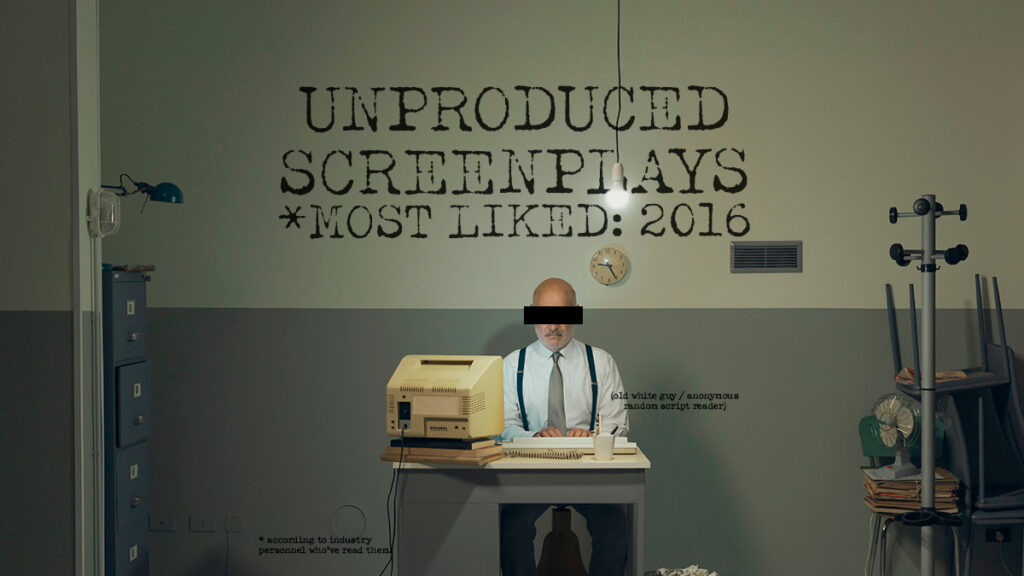 Read, study, and download the Most Liked Unproduced Screenplays of 2016, part 1
