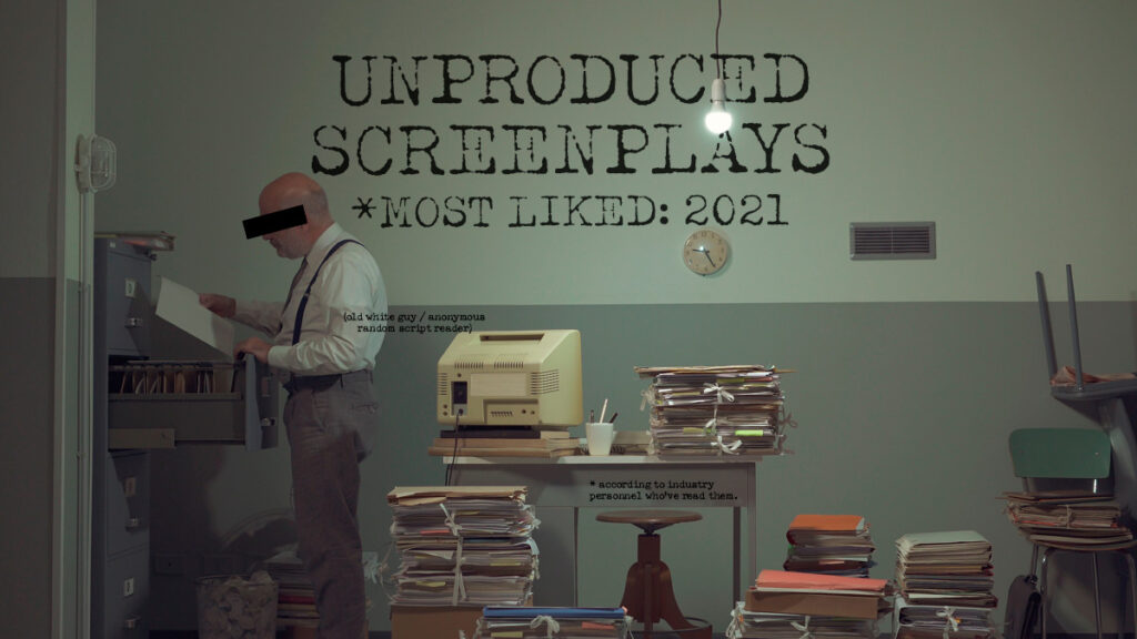 Read, study, and download the Most Liked Unproduced Screenplays of 2021, part 1