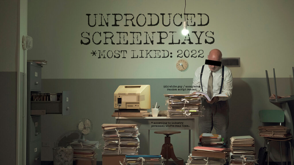 Read, study, and download the Most Liked Unproduced Screenplays of 2022, part 1