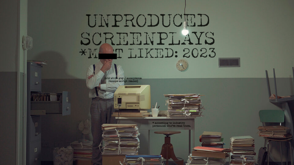 2023: Top Unproduced Screenplays | Part 1